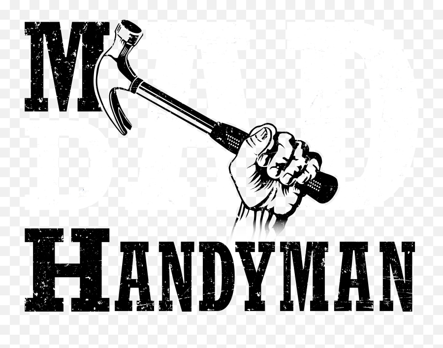 Mad Dad Handyman Not Your Everyday - Language Png,Handyman Logo Black And White