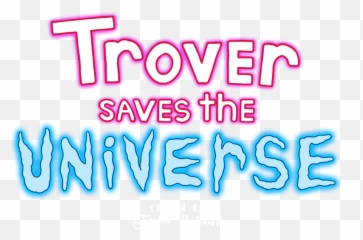 Copy Of Top Banner Trover Saves The - Universe Logo png