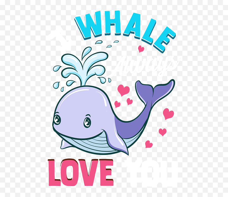 Cute Funny I Whale Always Love You Animal Pun T - Shirt For Png,Whale Icon Clothing