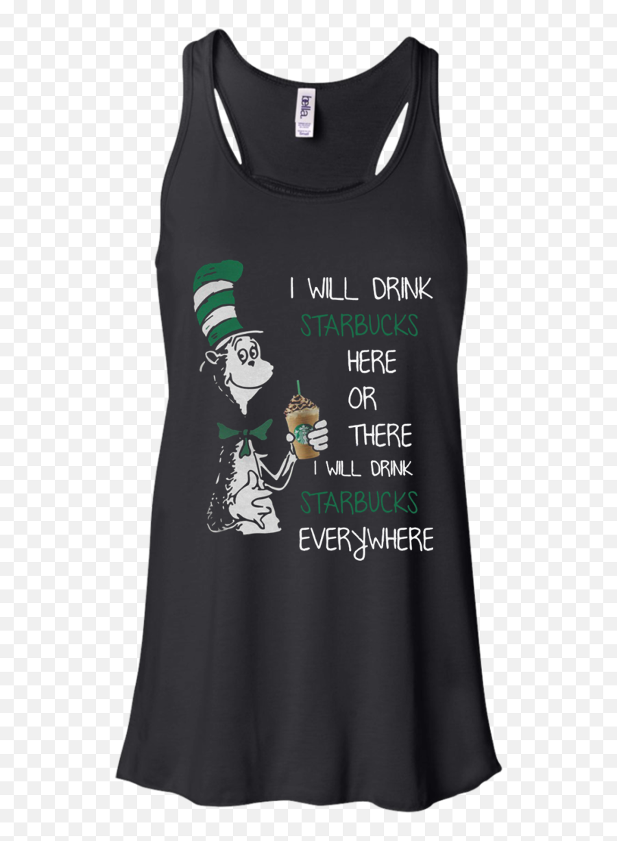 Download Hd Dr Seuss I Will Drink Starbucks Here Or There - Heifer Sayings For Shirts Png,Starbucks Drink Png