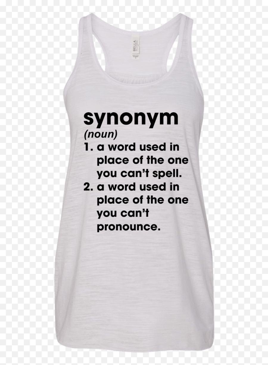 Synonym - A Word Used In Place Of The One You Canu0027t Spell Shirt Active Tank Png,Synonym Transparent