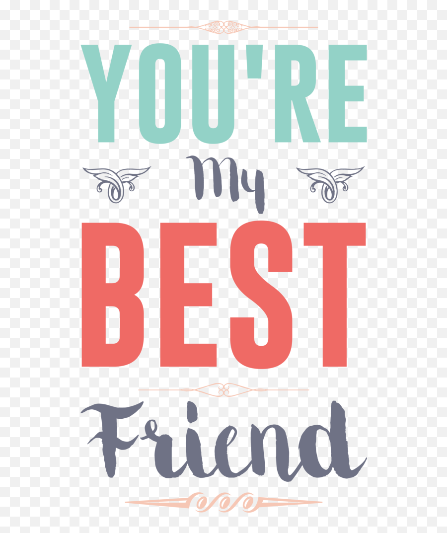 Download Youre My Best Friend - Youu0027re My Best Friend Poster Png,Best Friends Png
