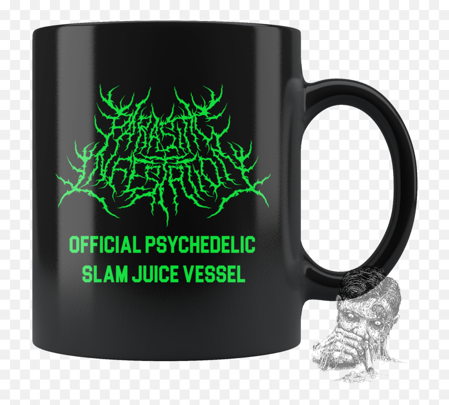 Parasitic Infestation - Official Psychedelic Slam Juice Mug You Can Just Supercalifuckilistic Kissmyassadocious Png,Psychedelic Png