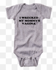 I Wrecked My Mommyu0027s Vagina - Im Proof Daddy Doesn T Always Play Video Games png