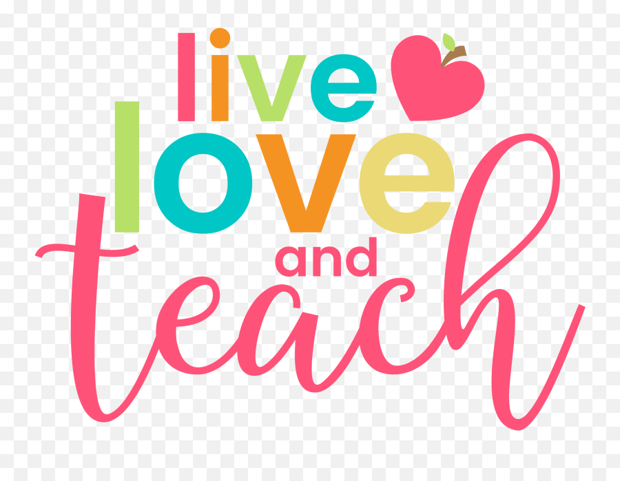 Download Hd Live Love Teach Png - Live Love Teach Png,Teach Png