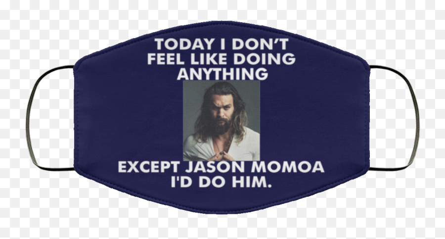 Today I Donu0027t Feel Like Doing Anything Except Jason Momoa - Rocky Horror Picture Show Lips Mask Png,Jason Momoa Png