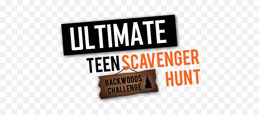 Ultimate Teen Scavenger Hunt Backwoods Challenge - Poster Png,Backwoods Png