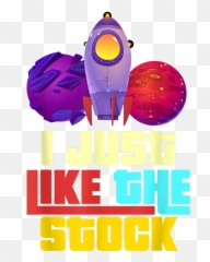 I Just Like The Stock Rocket To Moon Trader Apparel - Language png