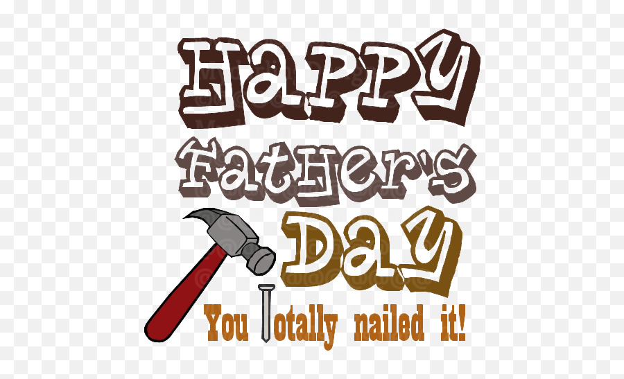Happy Fatheru0027s Day You Totally Nailed It Svg Fathers - Clipart Png,Happy Father's Day Png