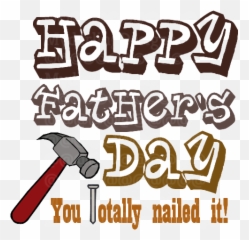 Happy Fatheru0027s Day You Totally Nailed It Svg Fathers - Clipart png