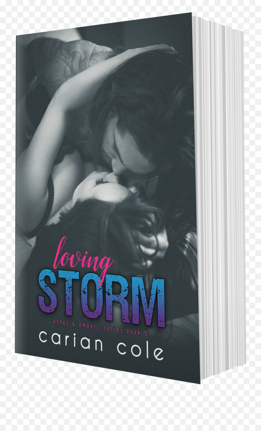 Loving Storm Signed Paperback Ashes U0026 Embers Book 5 U2014 Carian Cole - Romance Author Loving Storm Png,Ashes Png