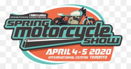 Toronto Spring Motorcycle Show April 4 U0026 5 2020 - Graphic Design Png,Mc Ride Png