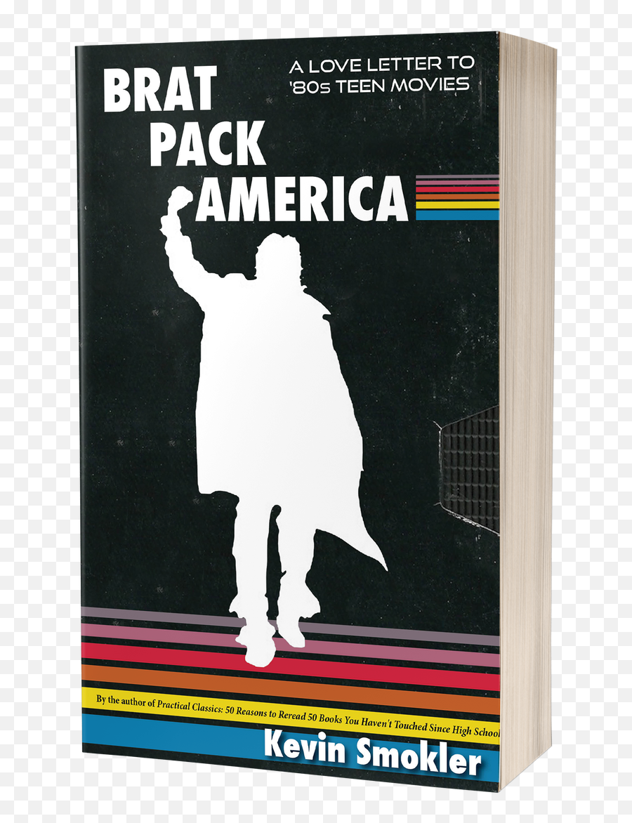 Brat Pack America A Love Letter To U002780s Teen Movies By Kevin Smokler - Book Cover Png,Kevin Love Png