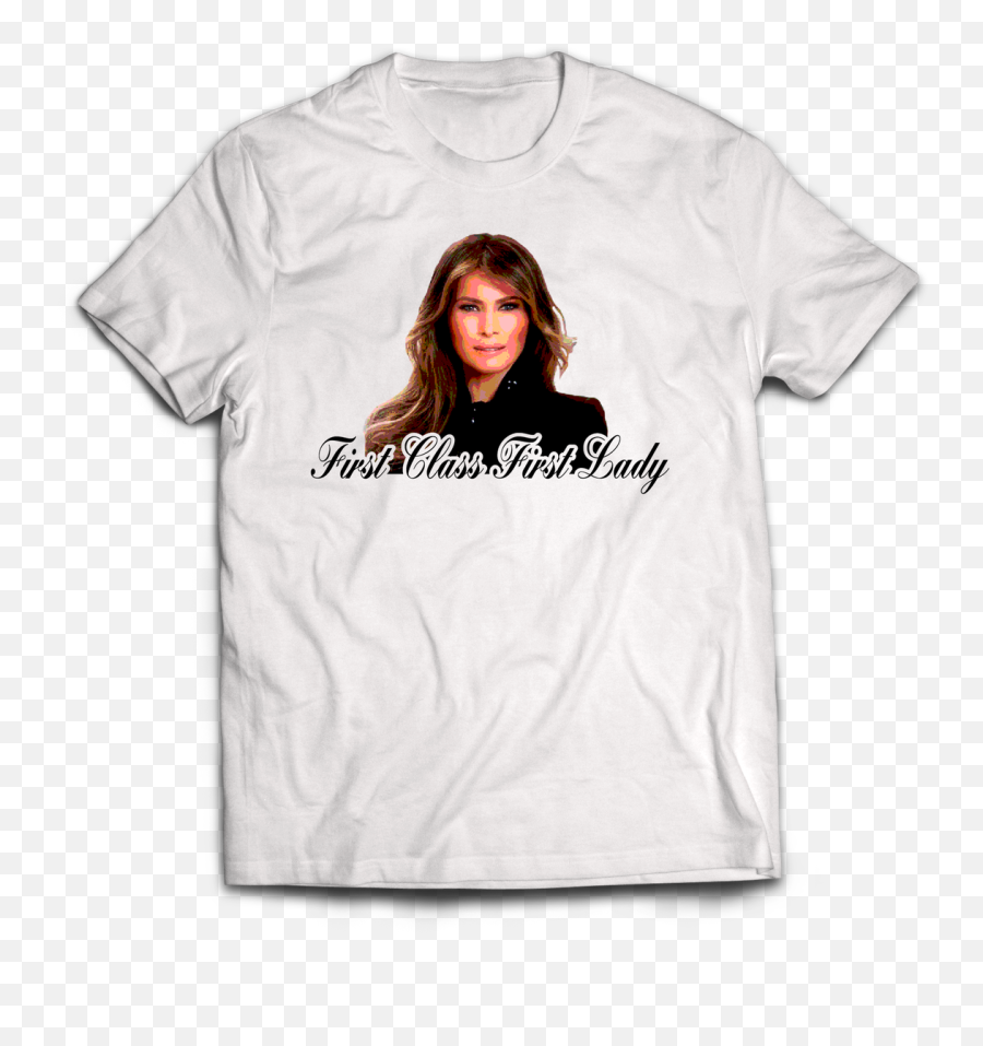 First Class Lady T - Shirt Png,Melania Trump Png First Class Lady T - Shirt Png,Melania Trump Png