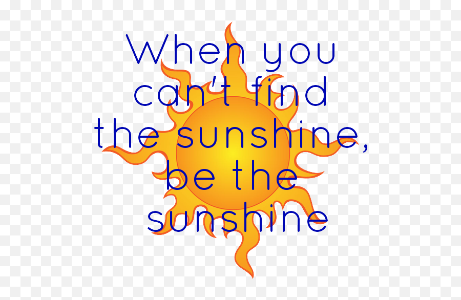 When You Canu0027t Find The Sunshine Be Poster - You Can T Find The Sunshine Png,Sunshine Transparent