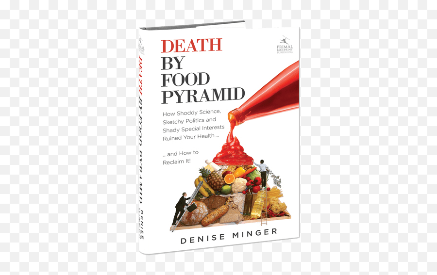 Death By Food Pyramid Is Now Available Primal Blueprint - Death By Food Pyramid Denise Minger Png,Food Pyramid Png