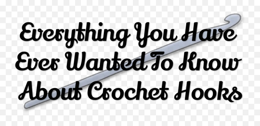 About Crochet Hooks - Calligraphy Png,Crochet Hook Png