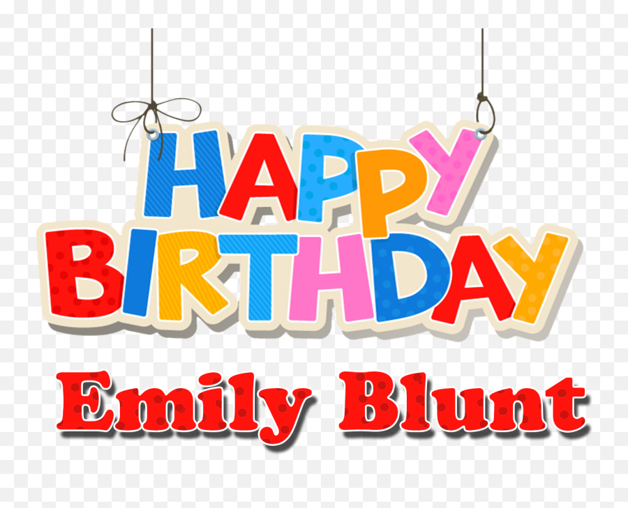 Emily Blunt Happy Birthday Name Png - Happy Birthday Randy Orton,Blunt Transparent