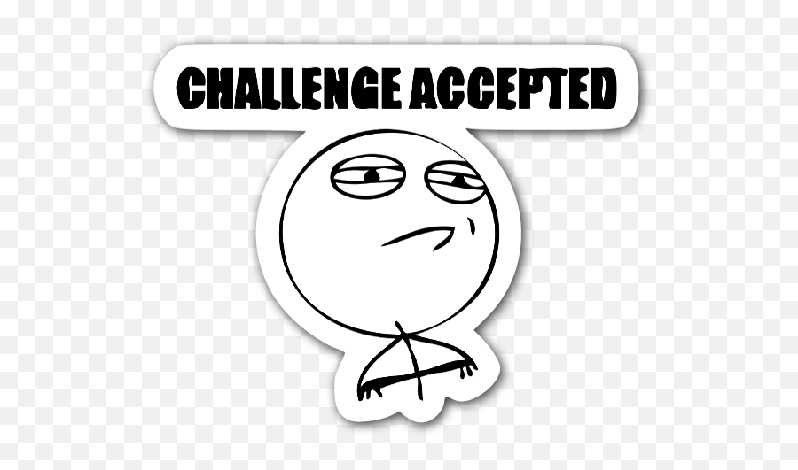 Challenge Accepted Png 8 Image - Memes Challenge Accepted Png,Challenge Accepted Png
