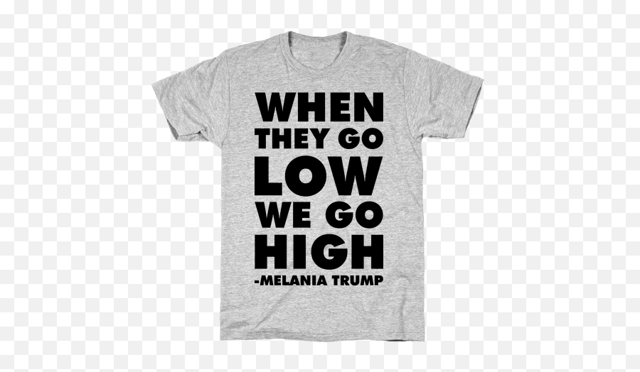 Melania Trump Quote T - Shirts Lookhuman Work Out T Shirt Png,Melania Trump Png
