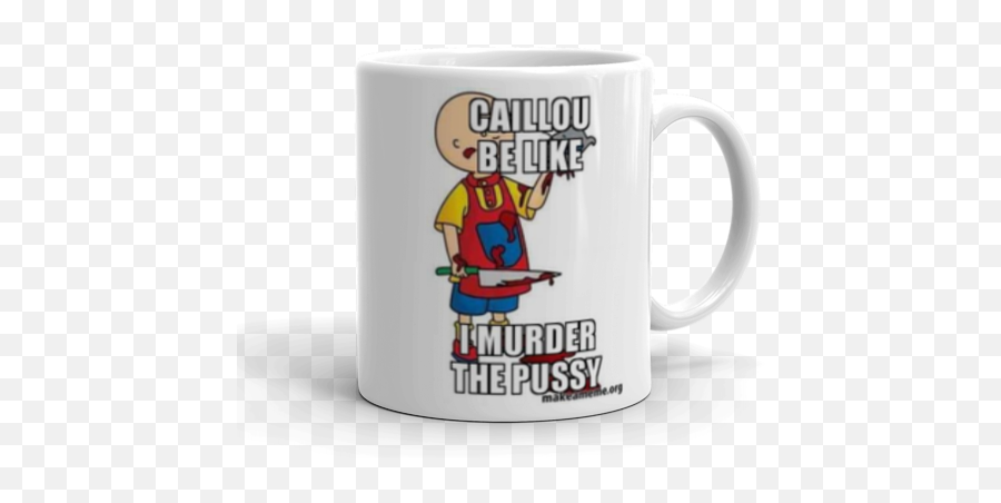Caillou Be Like I Murder The Pussy Make A Meme - Beer Stein Png,Caillou Png