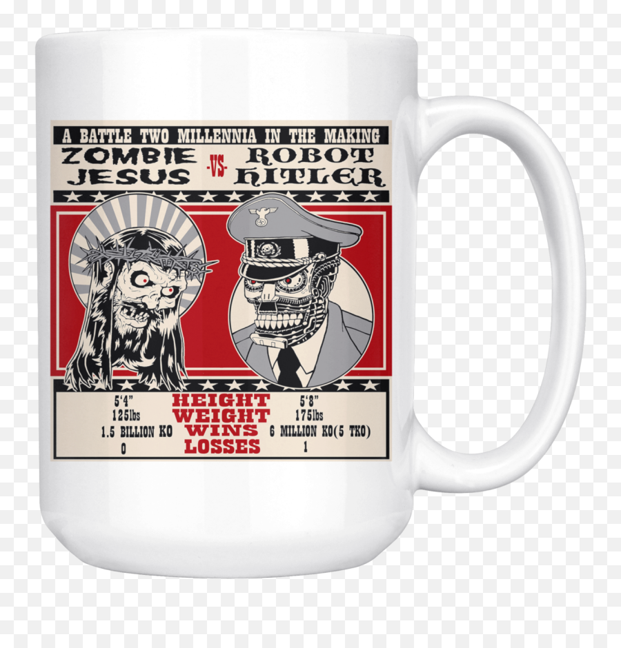 Zombie Jesus Vs Robot Hitler Mug U2022 Original Design By Tank Standing Buffalo - Zombie Jesus Vs Robot Hitler Png,Hitler Png