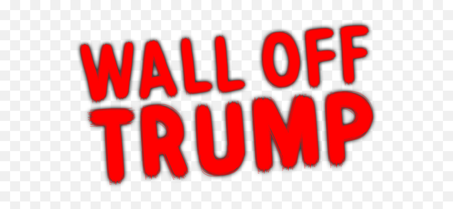 Wall Off Trump - Dot Png,Trump Wall Transparent