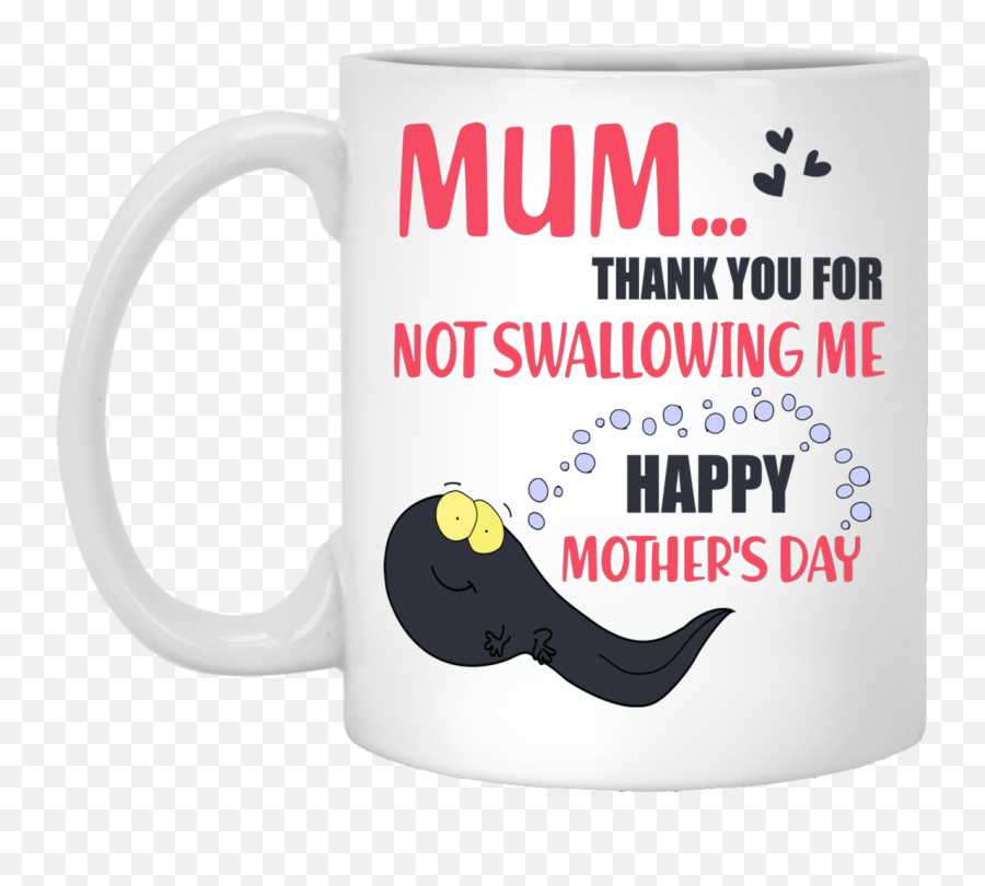 Mum Thank You For Not Swallowing Me Happy Motheru0027s Day Ceramic Coffee Mug - Beer Stein Baby Shower Gifts Magic Mug Png,Happy Mothers Day Icon