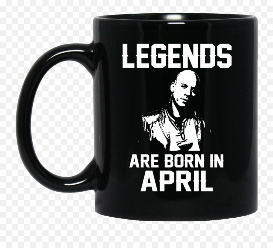 Vin Diesel Mug Legends Are Born In April Coffee Tea - Legends Are Born On April Vin Diesel Png,Vin Diesel Png