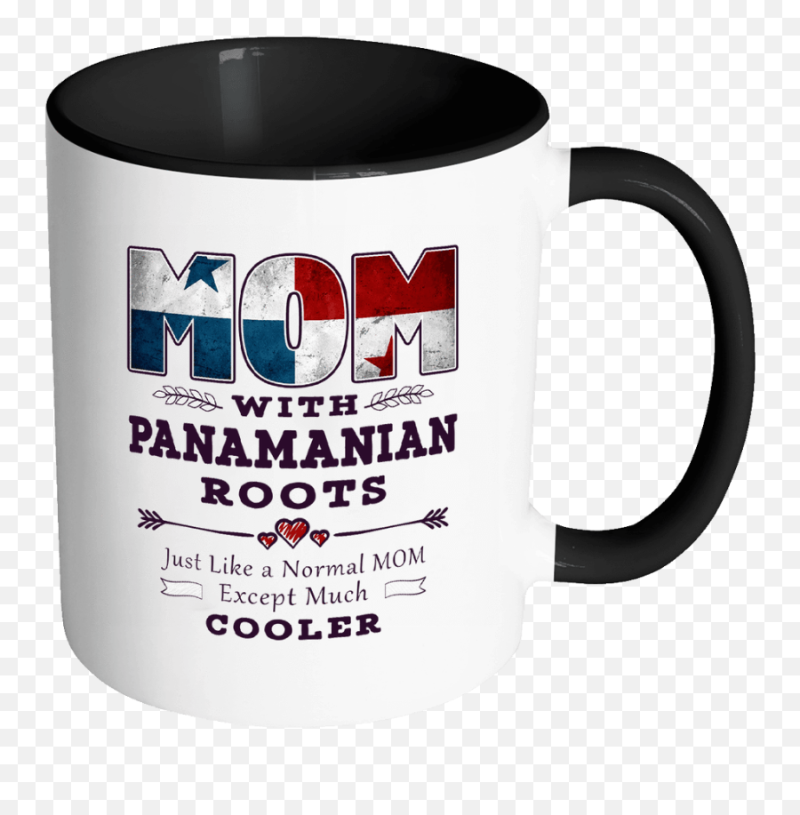 Best Mom Ever With Panamanian Roots - Panama Flag 11oz Funny Black U0026 White Coffee Mug Mothers Day Independence Day Women Men Friends Gift Both Nitrous Is Like A Hot Chick Png,Panama Flag Png