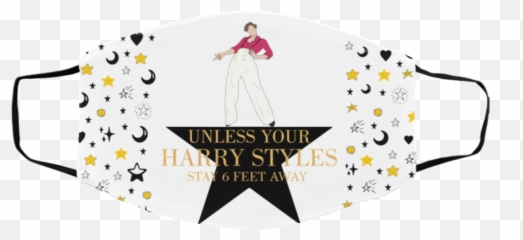 Unless Your Harry Styles Stay 6 Feet Away Face Mask - For Volleyball Png,Harry Styles Png