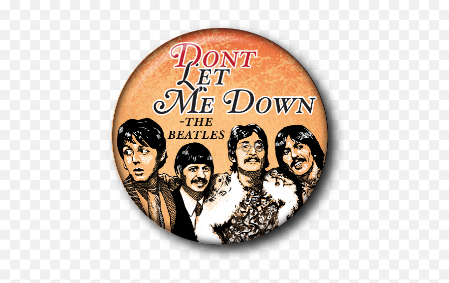 Donu0027t Let Me Down - The Beatles U2014 Custom Buttons Milwaukee Mke Buttons Beatles Linda Mccartney Png,Beatles Png