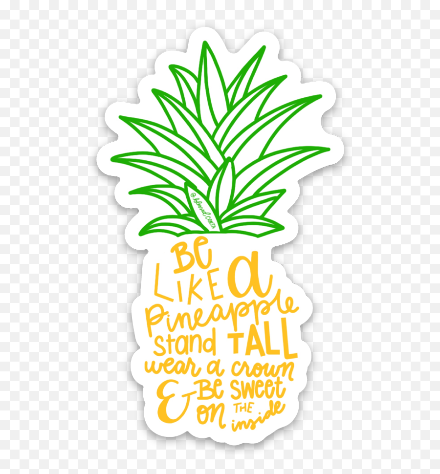 Be Like A Pineapple 3u0027u0027 Die - Cut Sticker Pineapple Sticker Motivational Sticker U2014 Blessed Carta Like A Pineapple Png,Pineapple Transparent Background
