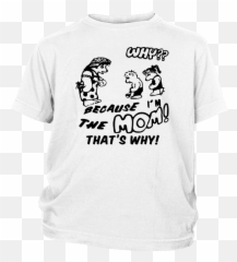 Harry Styles - Because Iu0027m The Mom Thatu0027s Why Shirt U2013 Tee Cream Png,Harry Styles Png