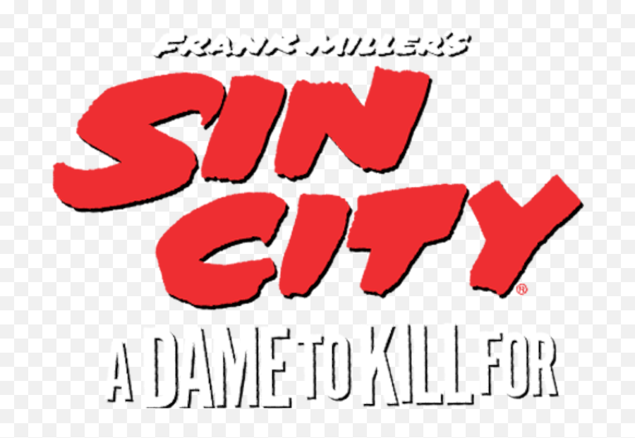 A Dame To Kill For - Sin City Png,Sin City Logo