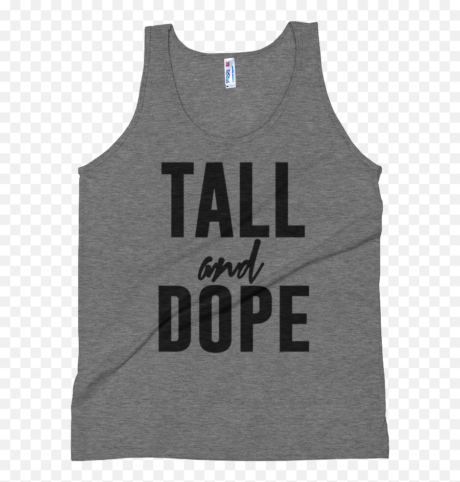 Tall And Dope Unisex Tanks By Ramona O U2014 - Active Tank Png,Dope Png