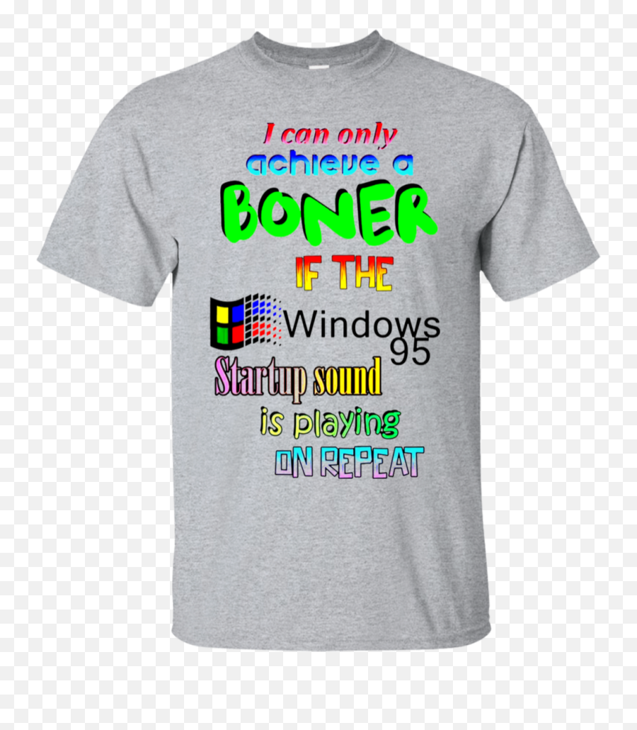 I Can Only Achieve A Boner If The Windows 95 Startup Sound Is Playing Shirt Active Shirt Png Windows 95 Png Free Transparent Png Images Pngaaa Com - roblox windows 95 startup