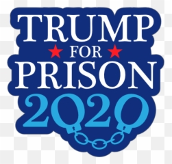Trump For Prison 2020 Sticker - Trump For Jail 2020 Png,Trump 2020 Png