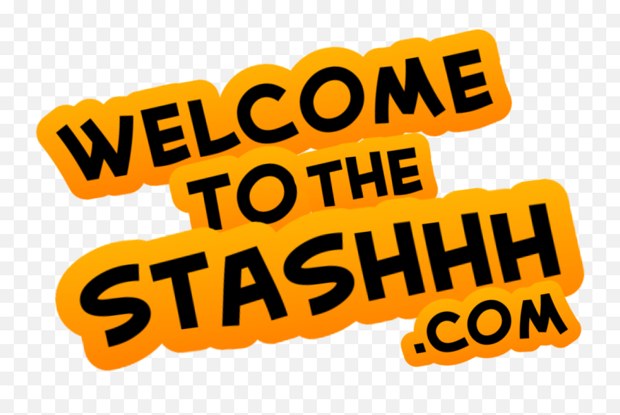 Welcome To The Stashhh U2013 - Vertical Png,Welcome Transparent