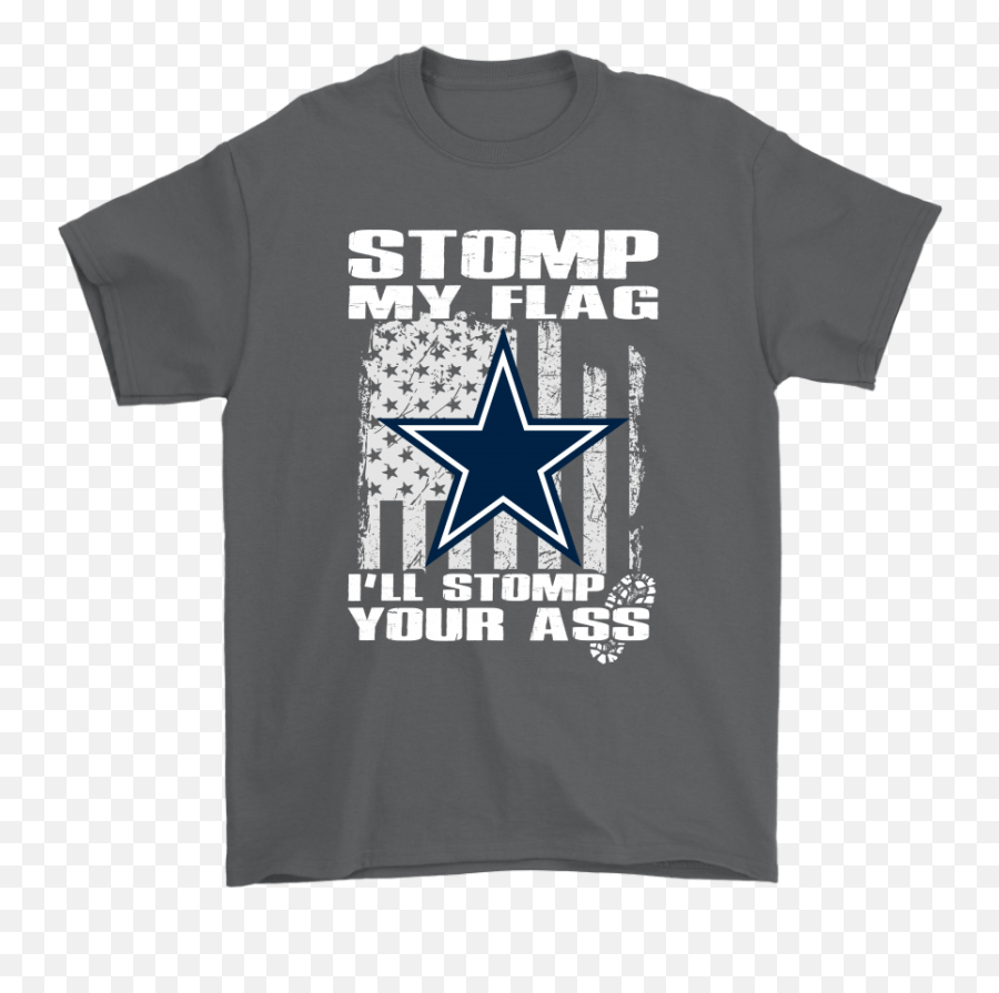 Stomp My Flag Iu0027ll Your Ass Dallas Cowboys Shirts U2013 Teextee Store - Rick And Morty Scream T Shirt Png,Dallas Cowboys Logo Transparent Background