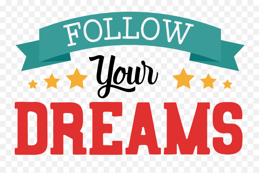 Follow Your Dreams Svg Cut File - Png Image Follow Your Dream Png,Dreams Png