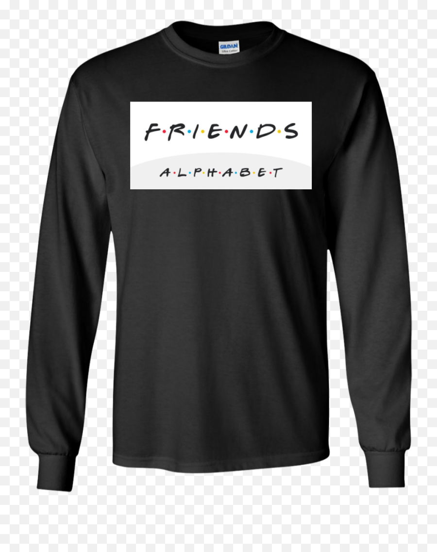 Friends Tv Show Alphabet Logo Sweatshirt - No Home We Smokin Penises Shirt Png,Alphabet Logo
